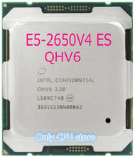 Original Intel Xeon Es Version Qhv6 E5 2650v4 2 20ghz 12 Core 30m E5 2650v4 Fclga2011 3 105w Free Shipping Buy Cheap In An Online Store With Delivery Price Comparison Specifications Photos And Customer Reviews