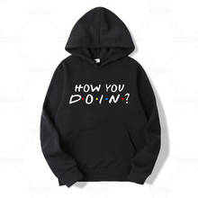 Friends Hoodie Joey How You Doin Funny Quote Hoodie Sweatershirt Harajuku Style Humor Gift 2024 - buy cheap