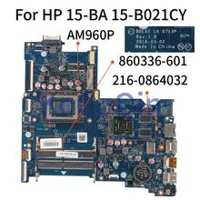 Placa base para ordenador portátil HP 15-BA 15Z-BA 15-B021CY, LA-D713P, AM960P 860336-601, DDR3L, 860336-216, 0864032-001 2024 - compra barato
