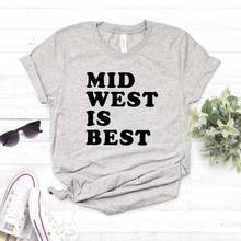 Midwest Is Best Print Women tshirt Cotton Casual Funny t shirt For Yong Lady Girl Top Tee Hipster Drop Ship NA-379 2024 - buy cheap