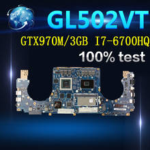 Amazoon GTX970M/3GB  GL502VT Motherboard  RAM I7-6700HQ For Asus GL502 GL502V GL502VT Laptop  Mainboard Motherboard test 100% OK 2024 - buy cheap