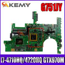 Akemy G751JY Laptop motherboard for ASUS ROG G751JT original mainboard I7-4710HQ/4720HQ GTX970M 2024 - buy cheap