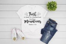 Best Christian Faith As Small As Mustard can move mountains matthw 17 20 Jesus Cotton O Neck Female Clothing Short Sleeve Tees 2024 - buy cheap