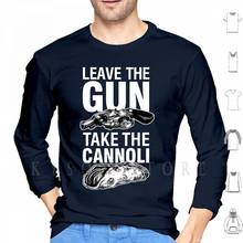 Leave The Gun Take The Cannoli Godfather Movie Quote Hoodies Long Sleeve The Godfather Cannoli Gun 2024 - buy cheap