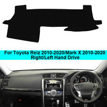 Cubierta del salpicadero del coche, alfombra para Toyota Reiz Mark X 2020, 2019, 2018, 2017, 2016, 2015, 2014, 2013, 2012, 2011, 2010, parasol 2024 - compra barato