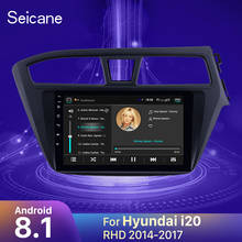 Seicane Android 8.1 9 inch Double Din Car Radio GPS Multimedia Unit Player For Hyundai i20 2014 2015 2016 2017 Right Hand Drive 2024 - buy cheap