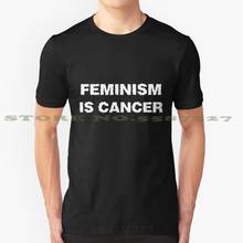 Feminism Is Cancer Fashion Vintage Tshirt T Shirts Bigot Sjw Anti Anti Sjw Political Politically Incorrect Politically Correct 2024 - buy cheap