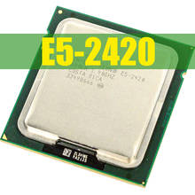 INTEL CPU Intel Xeon E5-2420 E5 2420 1.9GHz Six-Core Twelve-Thread CPU 15M 95W LGA 1356 Processor 2022 - buy cheap