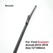Rear Wiper Blade for Ford Ecosport 12"/300mm Bexceed of Rear Windshield Windscreen 2024 - buy cheap