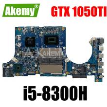 Akemy FX505GE  Motherboard For Asus TUF Gaming FX505G FX505GE FX505GD 15.6 inch  Mainboard i5-8300H GTX 1050TI  GDDR5 2024 - buy cheap