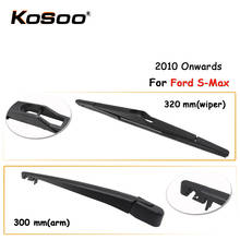 KOSOO Auto Rear Car Wiper Blade For Ford For S-MAX,320mm 2010 Onwards Rear Window Windshield Wiper Blades Arm,Car Accessories 2024 - buy cheap
