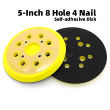 1Pcs 5-INCH 8-HOLE Four-eye Electric 125MM Sanding Pad Hole Polishing Disc Plate Angle Grinding Backing Woodworking Sand Sander 2024 - buy cheap