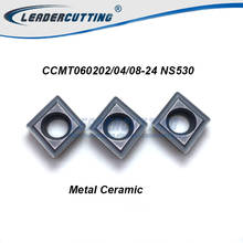 CCMT060202/CCMT060204/CCMT060208-24 NS530*10pcs Tungaloy ceramic inserts for SCLCR/SCKCR,Turning Blades, Matel Ceramic  Tips 2024 - buy cheap