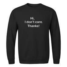 Letter Simple Print 2020 New comfort man Sweatshirts solid color slim fit clothings 2020 Funny Hi I Don't Care, Thanks clothes 2024 - buy cheap