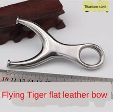 Flying Tiger Fork Titanium Steel Flat Leather Slingshot Flat Leather Stainless Steel Catapult  Compound Bow Crossbow 2024 - buy cheap