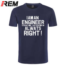 REM-Camiseta con estampado de I AM AN ENGINEER para hombre, camisa de manga corta de algodón, harajuku, de verano, envío gratis 2024 - compra barato