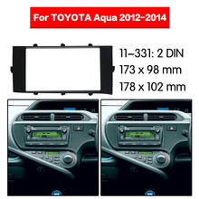 Panel de marco de radio de coche, kit de montaje de Panel de salpicadero, Marco adaptador de marco, estéreo, Fascia, para TOYOTA Aqua 2012-2014 2024 - compra barato