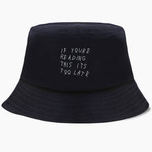 If You're Reading This It's Too Late Bob Bucket Hats Summer Mens Panama Women Fisherman Hat Cotton Korean Black Caps Hip Hop Cap 2024 - buy cheap
