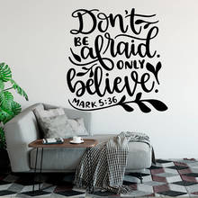 religion bible verse wall decals Quotes Don't be afraid only believe Mark 5: 36 Vinyl decal For bedroom living room decor Z961 2024 - buy cheap