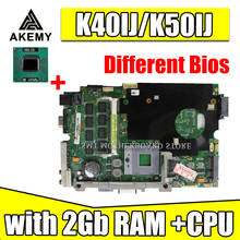 with 2Gb RAM +cpu Mainboard For Asus K40IJ K50IJ K60IJ X5DIJ K40AD K50AD K40AF K50AF K40AB K50AB K40IN K50IN Laptop motherboard 2024 - buy cheap