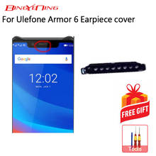 BingYeNIng New Original For ULEFONE Armor 6 Earpiece cover 2024 - buy cheap