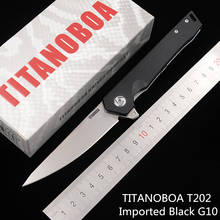 TITANOBOA T202 Ceramic Ball Bearing Real D2 blade G10 handle Camping Kitchen Hunting Outdoor pocket fruit EDC tool folding Knife 2024 - buy cheap