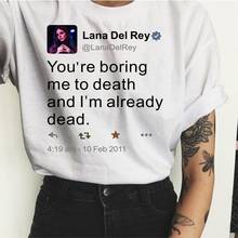 Sunfiz HJN Lana Del Rey Harajuku Ullzang уже мертвая футболка Забавный принт футболка для фанатов 90s графическая Эстетическая футболка 2024 - купить недорого