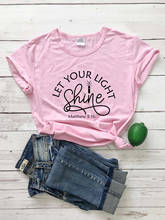 Let your light shine t shirt women fashion graphic funny slogan quote Christianity religion party hipster tees gift tops- L366 2024 - buy cheap