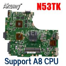 Akemy n53tk mainboard para For Asus n53t n53ta n53tk placa-mãe do portátil hd6760 gpu suporte a8 cpu teste de trabalho 100% original 2024 - compre barato