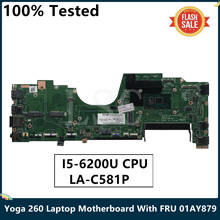 LSC For Lenovo Yoga 260 Laptop Motherboard With SR2EY I5-6200U CPU FRU 01AY879 00NY941 00NY942 01AY767 01AY880 01AY766 LA-C581P 2024 - buy cheap