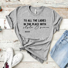 Camiseta Biggie To All The lady In The Place con estilo y Grace para parejas, camiseta informal con letras, Tops cómodos 2024 - compra barato