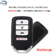 Keyless-Go 3+1B FSK313.8 MHz Smart Remote Key For Honda Accord Civic ​/ NCF2952X / HITAG 3 / 47 CHIP / FCC ID: ACJ932HK121 2024 - buy cheap