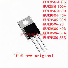 10PCS/LOT BUK856-400IZ BUK856-800A BUK856-450IX BUK9504-40A BUK9505-30A BUK9506-30 BUK9506-40B BUK9506-55A BUK9506-55B TO-220 2024 - buy cheap