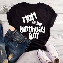 Mom Of The Birthday Boy T-Shirt Raise Boys Shirt Funny Mom Gift Boy Birthday Tops Graphic Grunge Goth Art T Shirts Soft Fabric 2024 - buy cheap