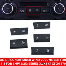 Volume de Vento Ar Condicionado Botão AC carro Capa Para BMW 1/2/3 Série X1 E84 E90 E91 E92 F20 F30 F35 X3 X4 F25 F26 X5 X6 E70 E71 2024 - compre barato