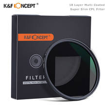 K&F Concept Nano-X Slim CPL Filter Circular Polarizer Lens Filter 58mm 62mm 67mm 72mm 77mm 82mm For Canon NIKON Sony DSLR Camera 2024 - buy cheap