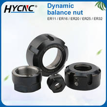 1 CNC dynamic balance nut chuck chuck spindle accessories high speed ER11 ER16 ER20 ER25 ER32 clamping hexagon nut 2024 - buy cheap