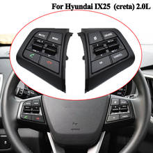 For Hyundai CRETA 2.0L IX25 Steering Wheel Buttons Cruise Control Bluetooth Switches Remote Volume Button Car Accessories 2024 - buy cheap