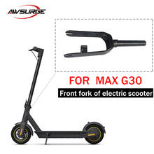 Scooter elétrico garfo dianteiro é adequado para ninebot max g30 profissional de alta qualidade peças de scooter 2024 - compre barato