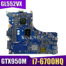 GL552VX REV：2.1 motherboard For ASUS GL552V ZX50V GL552VW GL552VL laptop mainboard I7-6700HQ GTX950M 100% test ok 2024 - buy cheap