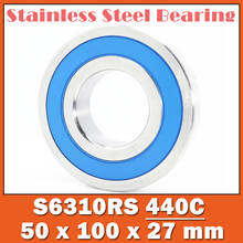 S6310RS Bearing 50*100*27 mm ( 1 PC ) ABEC-3 440C Stainless Steel S 6310RS Ball Bearings 6310 Stainless Steel Ball Bearing 2024 - buy cheap