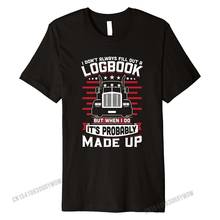 Funny Trucker Logbook Truck Driving Gift Tractor Trailer Premium T-Shirt Cotton Men T Shirts 3D Printed Tops & Tees Funny Custom 2024 - buy cheap