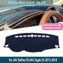 for JAC Refine S5 Eagle 2013 2014 2015 16 2017 2018 2019 Mat Dashboard Mat Cover Pad Inner Sun Shade Dash board Car Accessories 2024 - buy cheap