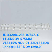 2PCS/LOT LED STRIP 11LEDS 3V 575MM JL.D320B1235-078CS-C VES315WNDL-01 32D1334DB Innotek 32" NDV rev0.0 2024 - buy cheap