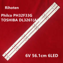 100% новая светодиодная подсветка для Philips PH32F33G TOSHIBA DL3261(A)W THOMSON 32ED05U-01B T32ED-06U-01B 2024 - купить недорого