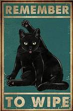 Black Cat Remember to Wipe Poster Metal Tin Sign Retro Wall Decor and Tin Signs for Home Bar Coffee 8x12 Inch room decoration 2024 - buy cheap
