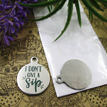 20 piezas-"I Don't Give A Sip" Acero inoxidable encantos 5 estilos para elegir dijes DIY para collar de pulseras 2024 - compra barato