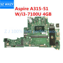 Placa base para portátil Acer Aspire A315-51 Series, con SR343, i3-7100U, CPU, 4GB de RAM, NBGNP11008, DA0ZAVMB8G0, 100% probado, envío rápido 2024 - compra barato