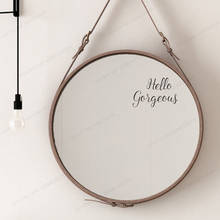 Hello Gorgeous  mirror sticker bathroom decor Mirror Decal removable art mural HJ1048 2024 - buy cheap