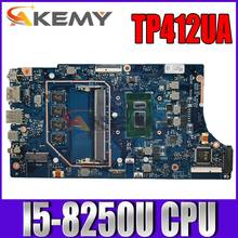 Akemy TP412UA Laptop motherboard for ASUS Vivobook Flip14 TP412UA TP412U original mainboard 4GB RAM I5-8250U CPU 2024 - buy cheap